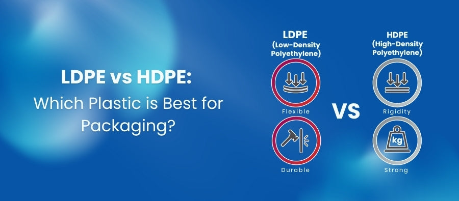 LDPE vs HDPE: Which Plastic is Best for Packaging?