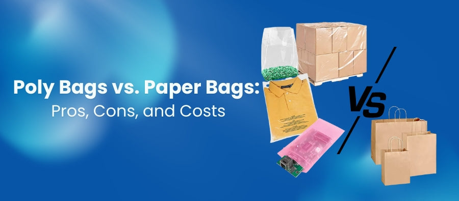 Poly Bags vs. Paper Bags: Pros, Cons, and Costs