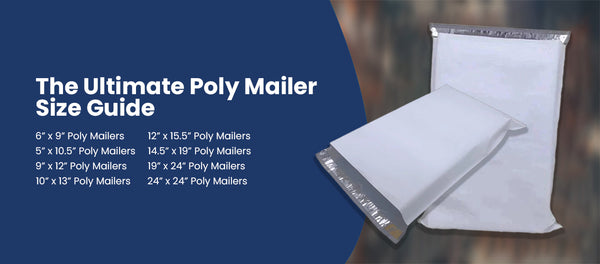 The Ultimate Poly Mailer Size Guide: Choosing the Right Fit for Your B The Ultimate Poly Mailer Size Guide: Choosing the Right Fit for Your B